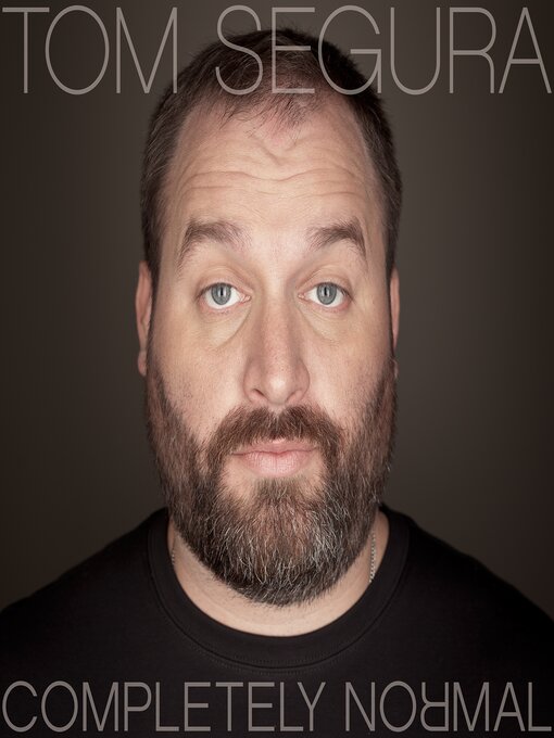 Title details for Completely Normal by Tom Segura - Available